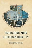 Algopix Similar Product 5 - Embracing Your Lutheran Identity