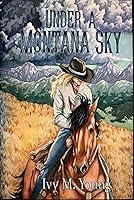 Algopix Similar Product 5 - Under A Montana Sky Wicked Ranchers