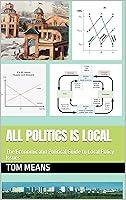 Algopix Similar Product 8 - All Politics is Local The Economic and