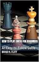 Algopix Similar Product 8 - How to Play Chess for Beginners An