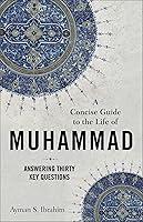 Algopix Similar Product 19 - Concise Guide to the Life of Muhammad