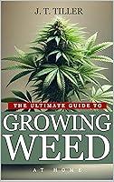 Algopix Similar Product 5 - The Ultimate Guide To Growing Weed At