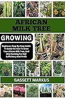 Algopix Similar Product 4 - AFRICAN MILK TREE GROWING  Beginners