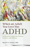 Algopix Similar Product 5 - When an Adult You Love Has ADHD