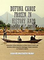 Algopix Similar Product 2 - Dufuna Canoe Frozen in History and