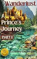 Algopix Similar Product 6 - Wanderlust A Princes Journey PART 