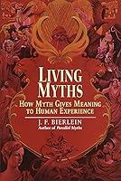 Algopix Similar Product 11 - Living Myths How Myth Gives Meaning to