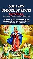 Algopix Similar Product 13 - OUR LADY UNDOER OF KNOTS NOVENA