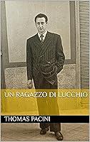 Algopix Similar Product 9 - Un ragazzo di Lucchio (Italian Edition)