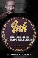 Algopix Similar Product 6 - Ink The Indelible J Mayo Williams