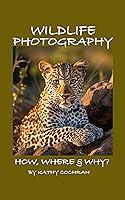 Algopix Similar Product 8 - Wildlife Photography: How, Where & Why