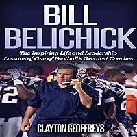 Algopix Similar Product 6 - Bill Belichick The Inspiring Life and