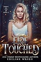Algopix Similar Product 20 - Fire Touched (Ember & Ash Book 2)