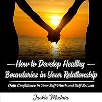 Algopix Similar Product 14 - How to Develop Healthy Boundaries in