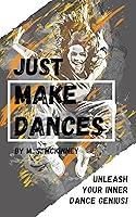 Algopix Similar Product 1 - Just Make Dances Unleash Your Inner