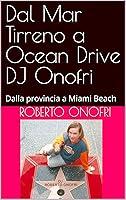 Algopix Similar Product 14 - Dal Mar Tirreno a Ocean Drive DJ Onofri