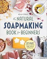 Algopix Similar Product 16 - The Natural Soap Making Book for