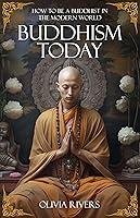 Algopix Similar Product 18 - Buddhism Today How to Be a Buddhist in