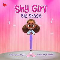 Algopix Similar Product 8 - Shy Girl Big Stage A Heartwarming Tale