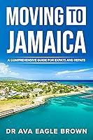 Algopix Similar Product 9 - Moving to Jamaica  A Comprehensive