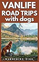 Algopix Similar Product 7 - Vanlife  Road Trips with Dogs Your