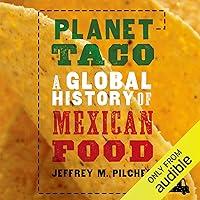Algopix Similar Product 8 - Planet Taco A Global History of