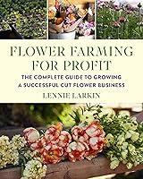 Algopix Similar Product 16 - Flower Farming for Profit The Complete