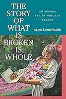 Algopix Similar Product 18 - The Story of What Is Broken Is Whole