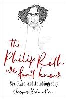 Algopix Similar Product 17 - The Philip Roth We Dont Know Sex