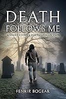 Algopix Similar Product 13 - Death Follows Me A Short Story 