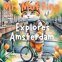 Algopix Similar Product 10 - Mr Muffins Explores Amsterdam A