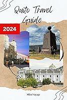 Algopix Similar Product 8 - Quito Travel Guide 2024 A