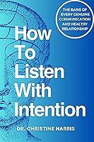 Algopix Similar Product 1 - How to Listen with Intention The Basis