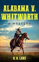 Algopix Similar Product 11 - Alabama V. Whitworth: A Western