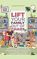 Algopix Similar Product 11 - Lift Your Family Out of Chaos How To