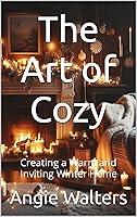 Algopix Similar Product 18 - The Art of Cozy Creating a Warm and