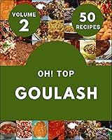 Algopix Similar Product 19 - Oh Top 50 Goulash Recipes Volume 2