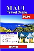 Algopix Similar Product 3 - Maui Travel Guide 2024 Experience