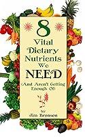 Algopix Similar Product 10 - 8 Vital Dietary Nutrients We Need And