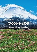 Algopix Similar Product 20 - Welcome to Mount Shasta Handbook Tour