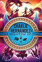 Algopix Similar Product 14 - Charlie Hernndez  the Phantom of Time