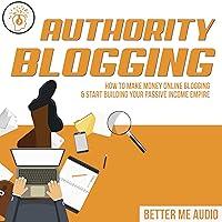 Algopix Similar Product 17 - Authority Blogging How to Make Money