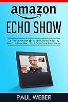 Algopix Similar Product 4 - Amazon Echo Show Advanced Amazon Echo