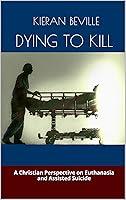 Algopix Similar Product 16 - DYING TO KILL A Christian Perspective