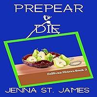 Algopix Similar Product 17 - Prepear to Die A Sullivan Sisters