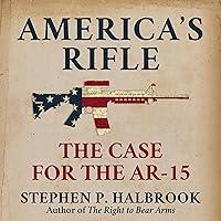 Algopix Similar Product 3 - America's Rifle: The Case for the AR-15