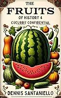 Algopix Similar Product 6 - The Fruits of History 4  Cucurbit