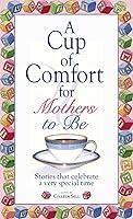 Algopix Similar Product 20 - A Cup Of Comfort For Mothers To Be