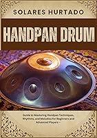 Algopix Similar Product 5 - HANDPAN DRUM  Guide to Mastering