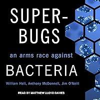 Algopix Similar Product 9 - Superbugs: An Arms Race Against Bacteria